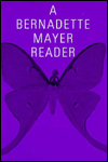 
A BERNADETTE MAYER READER
