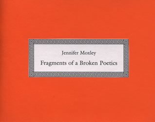 Cover of Fragments of a Broken Poetics by Jennifer Moxley