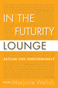 In the Futurity Lounge /  Asylum for Indeterminacy
